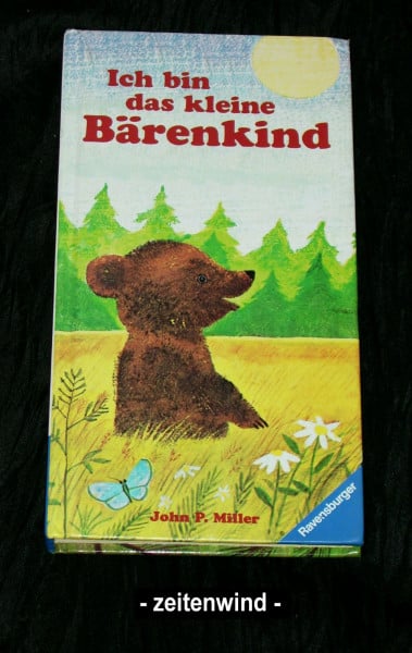 Miller, John P. Ich bin das kleine Bärenkind
