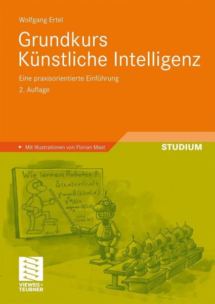 Ertel, Wolfgang Grundkurs Künstliche Intelligenz: Eine praxisorientierte Einführung (Computational Intelligence)