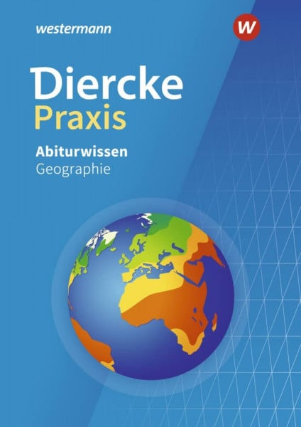 Brinkmann-Brock, Ursula Diercke Praxis SII: Abiturwissen Geographie (Diercke Praxis SII - Arbeits- und Lernbuch: Ausgabe 2014)
