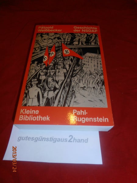 Pätzold Kurt und Manfred Weißbecker Geschichte der NSDAP 1920 - 1945. Eine Gesamtdarstellung.