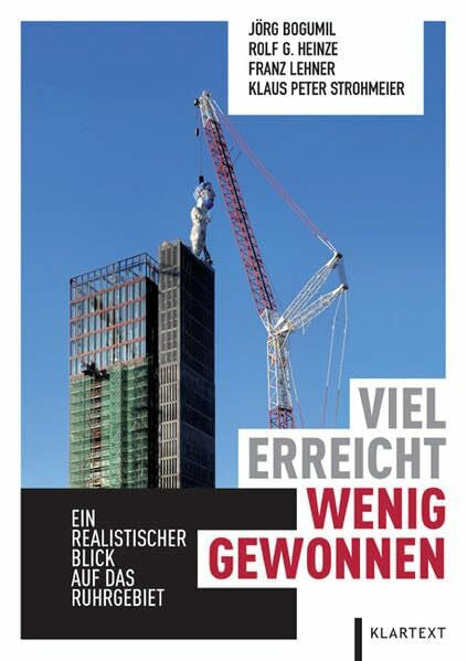 Bogumil, Jörg Viel erreicht – wenig gewonnen: Ein realistischer Blick auf das Ruhrgebiet
