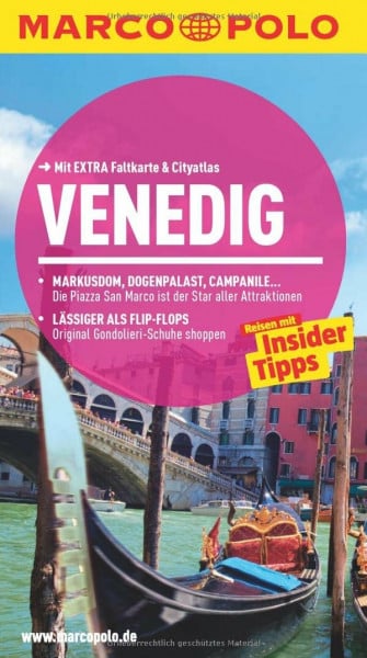 Weiss, Walter M. MARCO POLO Reiseführer Venedig: Reisen mit Insider-Tipps. Mit EXTRA Faltkarte & Cityatlas: Reisen mit Insider-Tipps. Mit EXTRA Faltkarte & Cityatlas. Inklusive App