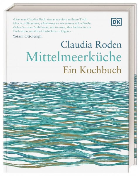 DK Verlag Mittelmeerküche. Ein Kochbuch: Ein Kochbuch: Traditionelle, mediterrane Rezepte mit der Aromenvielfalt des Mittelmeers.Mit über 250 Stimmungsvolle Bildern und zahlreiche Geschichten