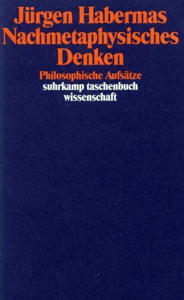 Habermas, Jürgen Nachmetaphysisches Denken: Philosophische Aufsätze (suhrkamp taschenbuch wissenschaft)