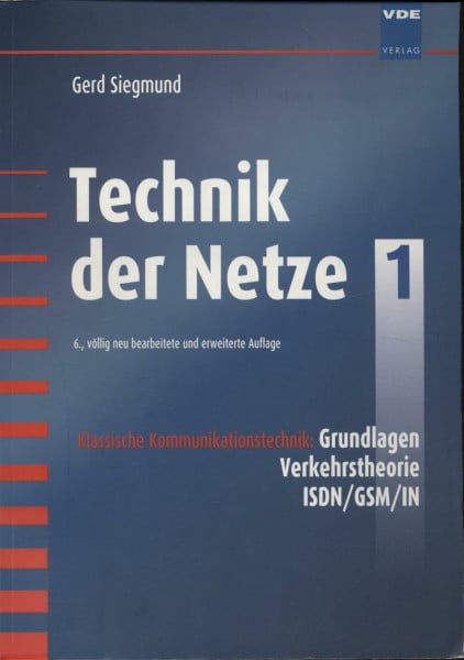 Siegmund, G Technik der Netze, Band 1: Grundlagen, Verkehrstheorie, ISDN, GSM, IN