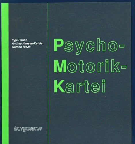 Hauke, Inge Psycho-Motorik-Kartei: Ganzheitlich ausgerichtete Bewegungs-, Wahrnehmungs- und Spielangebote zur Frühförderung: Ganzheitlich ausgerichtete ... 28 Registerktn., 28 Themenktn.