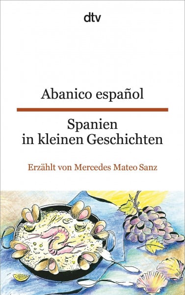 Oldenbourg, Louise Abanico español Spanien in kleinen Geschichten: Erzählt von Mercedes Mateo Sanz | dtv zweisprachig für Einsteiger – Spanisch