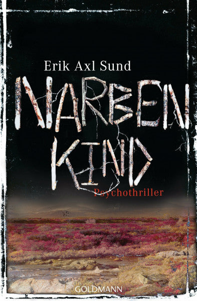 Sund, Erik Axl Narbenkind: Psychothriller - Die Buch-Trilogie zur Serie »Krähenmädchen (The Crow Girl)« (Die Victoria-Bergman-Trilogie, Band 2)