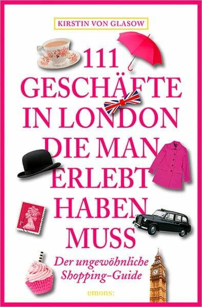 von Glasow, Kirstin 111 Geschäfte in London, die man erlebt haben muss: Reiseführer