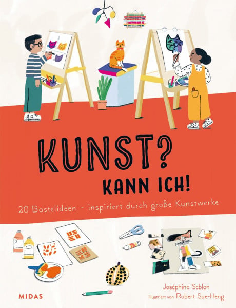 Seblon, Joséphine Kunst? Kann ich! (Kunst für Kinder): 20 Bastelideen - inspiriert durch große Kunstwerke. Ein Bastelbuch, das die Kreativität von Kindern fördert und ... - inspiriert von großen Kunstwerken