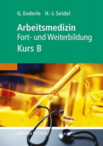 Enderle, Gerd J. Arbeitsmedizin - Kurs B