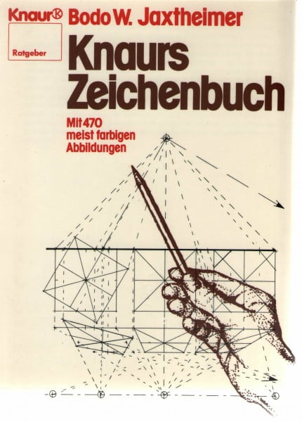 Bodo W. Jaxtheimer Knaurs Zeichenbuch. Künstlerisches und technisches Zeichnen.