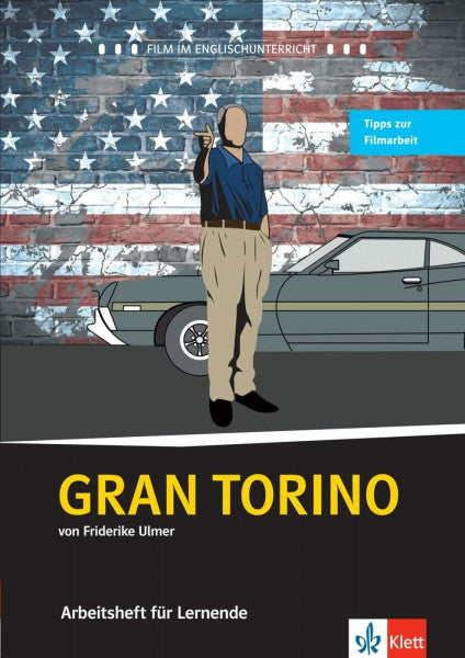 Ulmer, Friderike Gran Torino: Arbeitsheft für Lernende (Film und Theater im Englischunterricht)