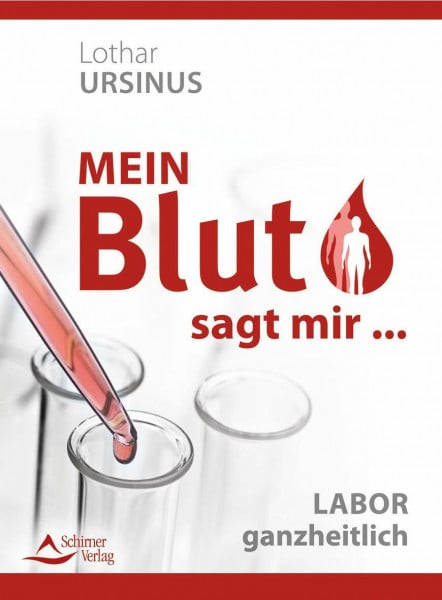Schirner Verlag GmbH & Co. KG Mein Blut sagt mir …: Labor ganzheitlich