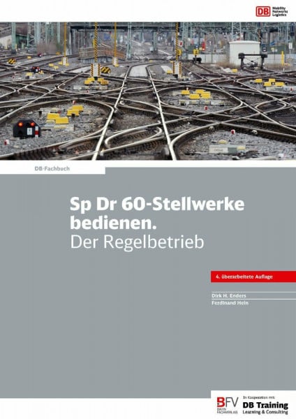 Enders, Dirk Sp Dr 60-Stellwerke bedienen. Der Regelbetrieb: inklusive Online-Version (kostenloser Freischaltcode per Mail) (DB-Fachbuch)