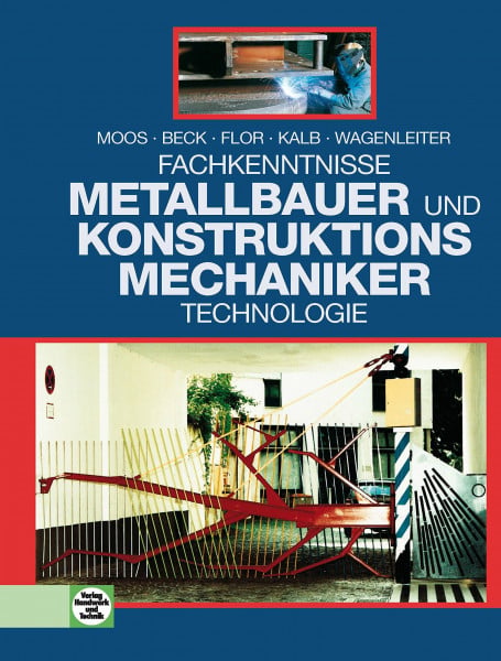 Beck, Michael Fachkenntnisse Metallbauer und Konstruktionsmechaniker: Technologie