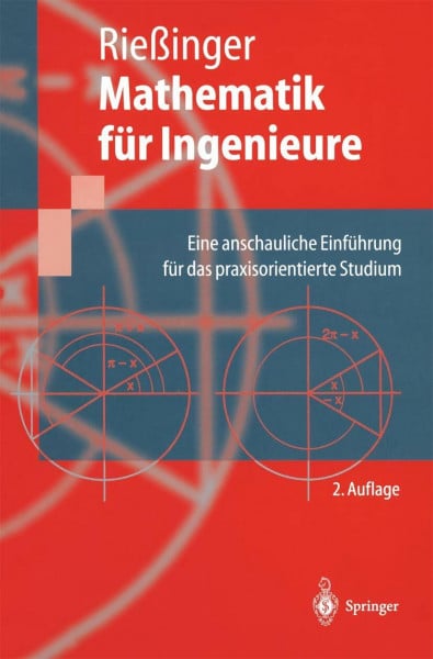 Rießinger, Thomas Mathematik für Ingenieure: Eine anschauliche Einführung für das praxisorientierte Studium (Springer-Lehrbuch)