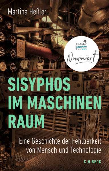 Heßler, Martina Sisyphos im Maschinenraum: Eine Geschichte der Fehlbarkeit von Mensch und Technologie