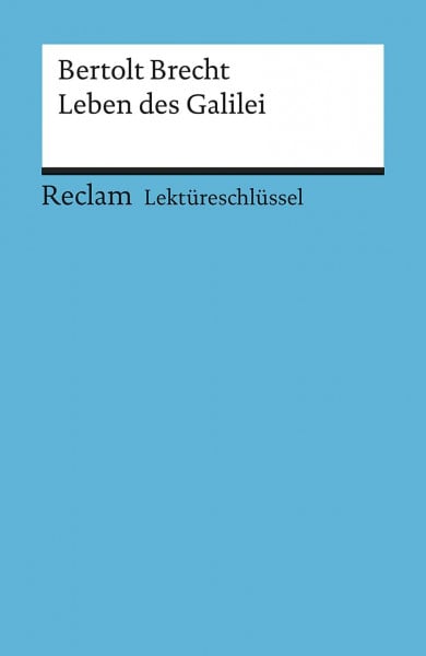 Payrhuber, Franz-Josef Bertolt Brecht: Das Leben des Galilei. Lektüreschlüssel