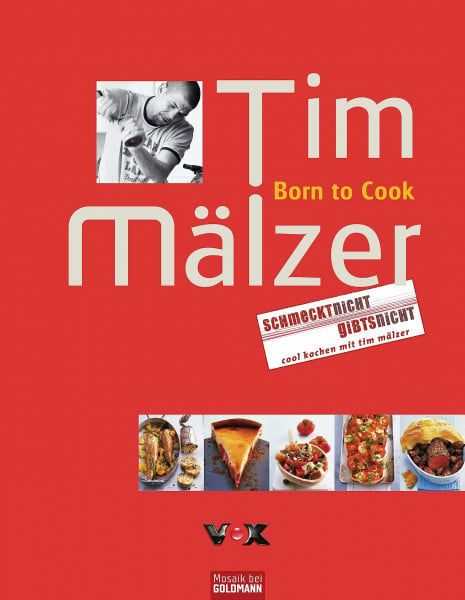 Tim Mälzer Born to Cook: Schmeckt nicht - gibts nicht