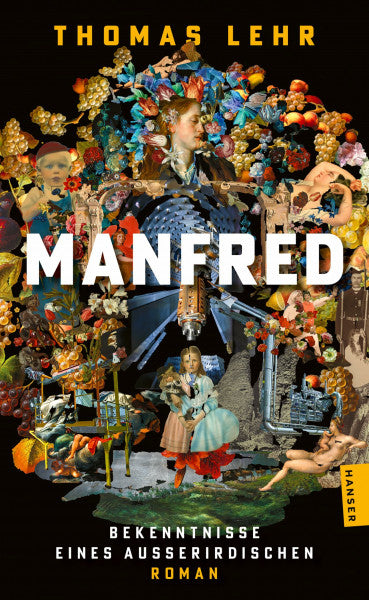 Lehr, Thomas Manfred – Bekenntnisse eines Außerirdischen: Roman