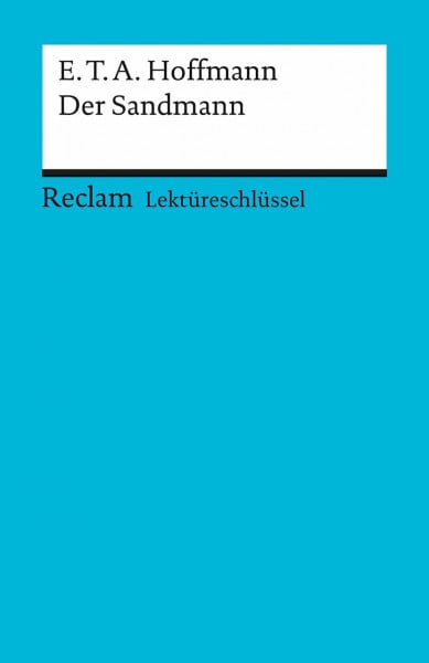 Bekes, Peter E. T. A. Hoffmann: Der Sandmann. Lektüreschlüssel