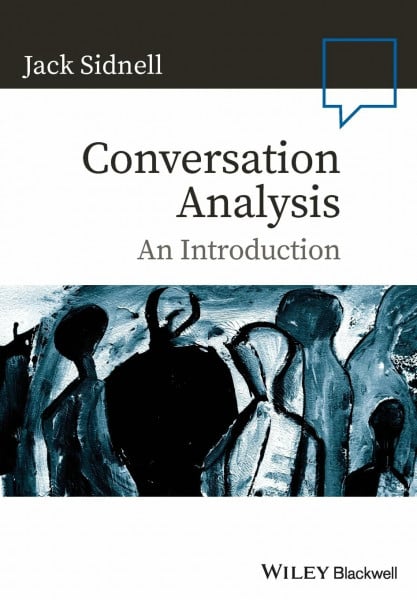 Sidnell, Jack Conversation Analysis: An Introduction (Language in Society)