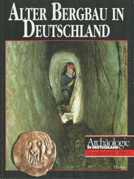 Steuer, Heiko Alter Bergbau in Deutschland: Sonderband 'Archäologie in Deutschland'