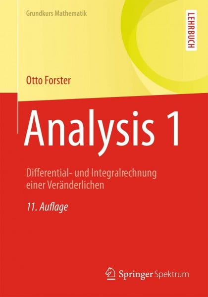 Forster, Otto Analysis 1: Differential- und Integralrechnung einer Veränderlichen (Grundkurs Mathematik)