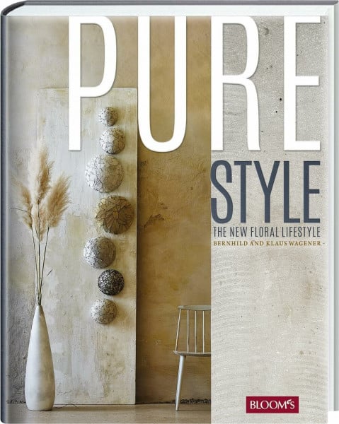 Wagener, Klaus PURE STYLE: The New Floral Lifestyle
