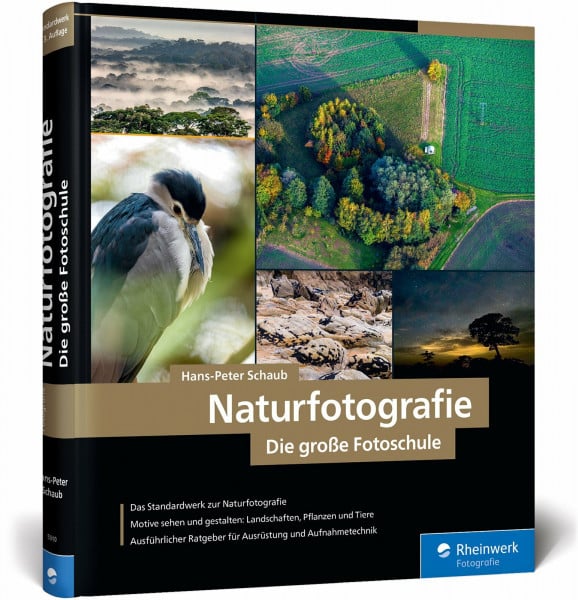 Schaub, Hans-Peter Naturfotografie: Die große Fotoschule – Natur, Landschaft, Makro und Tiere spektakulär in Szene setzen