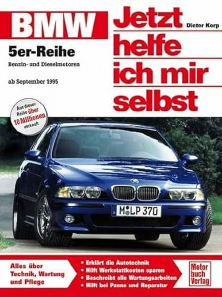 Korp, Dieter BMW 5er-Reihe (E 39): Benzin- und Dieselmotoren ab September 1995: Benziner: 520i (150 PS), 523i (170 PS), 528i (193 PS), 535i (245 PS), 540i (286 ... 530d (184 PS) (Jetzt helfe ich mir selbst)