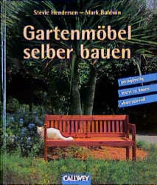 Henderson, Stevie Gartenmöbel selber bauen: Preisgünstig, leicht zu bauen, phantasievoll
