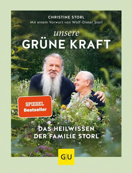 Storl, Christine Unsere grüne Kraft - das Heilwissen der Familie Storl: Naturheilkunde für den Alltag – Heilpflanzen & Hausmittel – Ihre Rezepte & Anwendungen (Alternativmedizin)