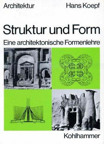 Koepf, Hans Struktur und Form: Eine architektonische Formenlehre (Fachbuchreihe Architektur)