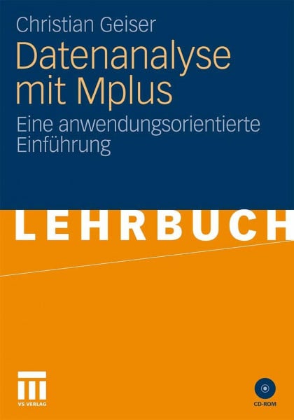Geiser, Christian Datenanalyse mit Mplus: Eine anwendungsorientierte Einführung