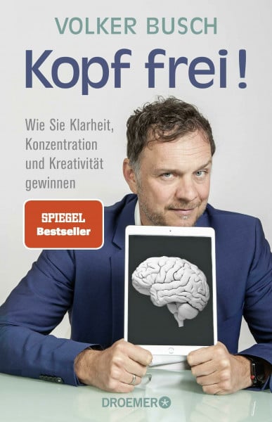 Busch, Prof. Dr. Volker Kopf frei!: Wie Sie Klarheit, Konzentration und Kreativität gewinnen | SPIEGEL-Bestseller