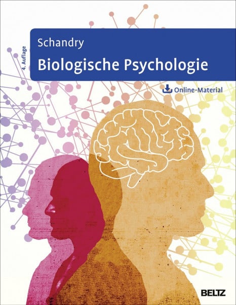 Schandry, Rainer Biologische Psychologie: Mit Arbeitsmaterial zum Download