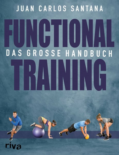 Santana, Juan Carlos Functional Training: Das große Handbuch