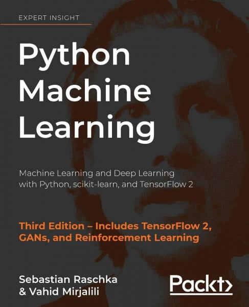 Raschka Python Machine Learning: Machine Learning and Deep Learning with Python, scikit-learn, and TensorFlow 2, 3rd Edition