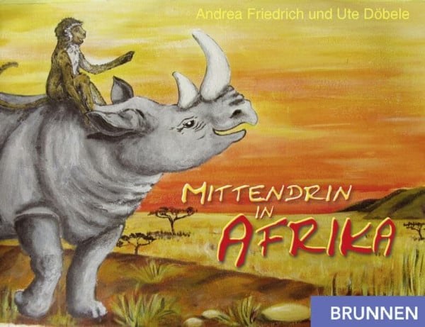 Friedrich, Andrea Mittendrin in Afrika