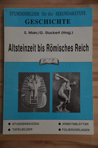 S. Marc, G. Stuckert (Hrsg.) Geschichte: Stundenbilder für die Unterrichtspraxis / Altsteinzeit bis Römisches Reich
