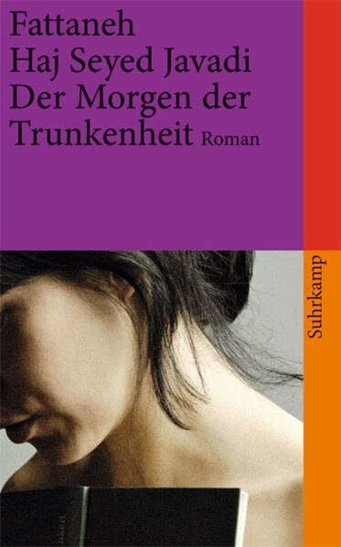Haj Seyed Javadi, Fattaneh Der Morgen der Trunkenheit: Roman (suhrkamp taschenbuch)