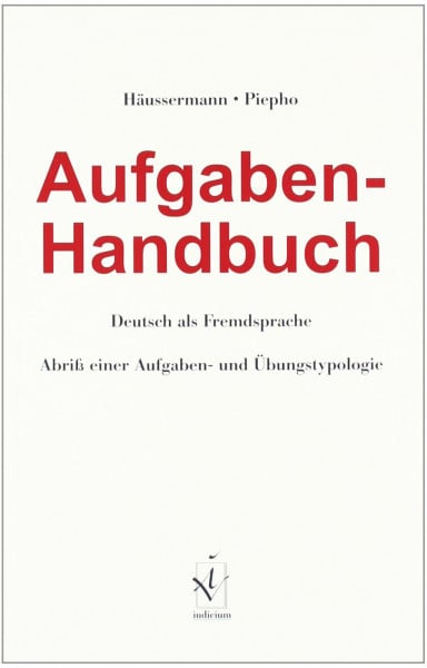 Häussermann, Ulrich Aufgaben-Handbuch Deutsch als Fremdsprache: Abriss einer Aufgaben- und Übungstypologie: Abriß einer Aufgaben- und Übungstypologie