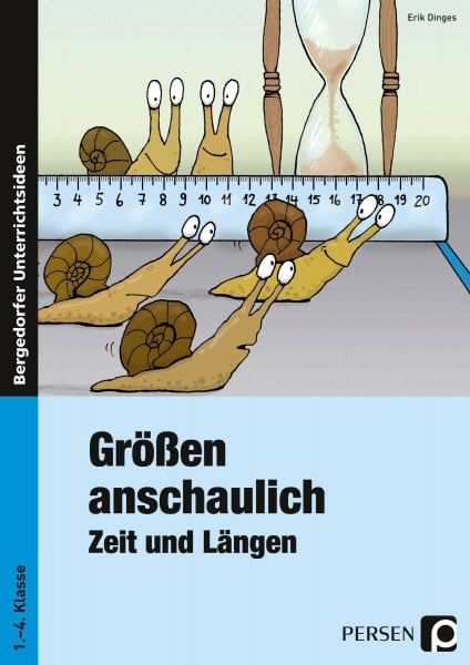 Dinges, Erik Größen anschaulich: Zeit und Längen: (1. bis 4. Klasse): Zeit und Längen 1.-4. Schuljahr