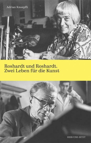 Knoepfli, Adrian Roshardt und Roshardt: Zwei Leben für die Kunst