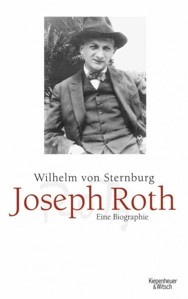 Sternburg, Wilhelm von Joseph Roth: Eine Biographie