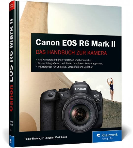 Haarmeyer, Holger Canon EOS R6 Mark II: Das Handbuch zur Kamera. Besser fotografieren und filmen mit der spiegellosen Vollformat-Kamera