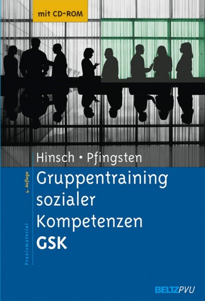 Hinsch, Rüdiger Gruppentraining sozialer Kompetenzen GSK: Grundlagen, Durchführung, Anwendungsbeispiele. Mit CD-ROM (Materialien für die klinische Praxis)