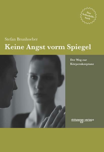 Brunhoeber, Stefan Keine Angst vorm Spiegel: Der Weg zur Körperakzeptanz